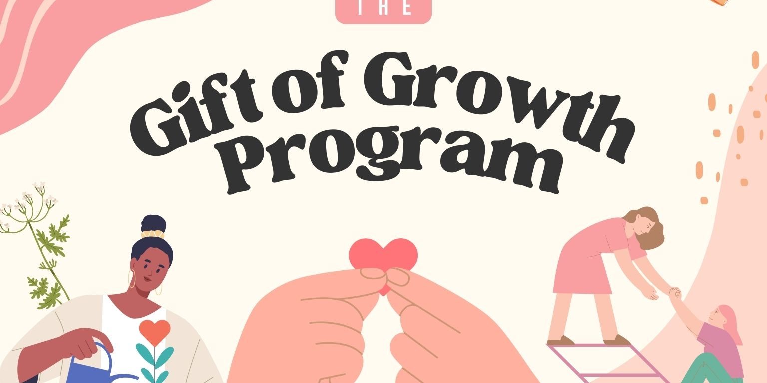 Introducing the Gift of Growth Program